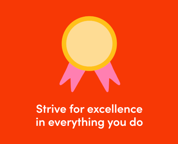 Strive for excellence in everything you do